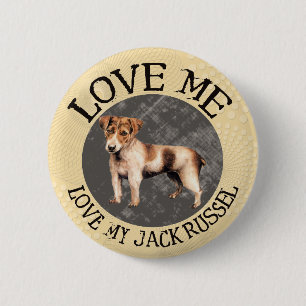 Love me, love my Jack Russel 6 Cm Round Badge
