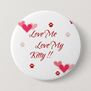 Love Me Love My Kitty Button Pin