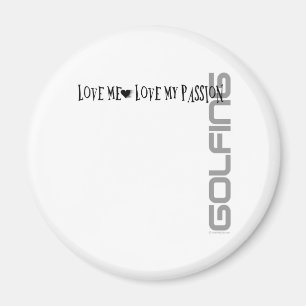 Love Me - Love My Passion - Golf Magnet