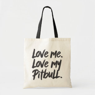 Love Me Love My Pitbull   Dogs Mom Mama Modern Tote Bag