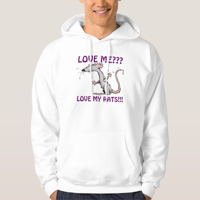LOVE ME???, LOVE MY RATS!!! HOODIE (Front)