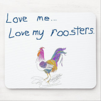 Love Me Love My Roosters Mouse Pad