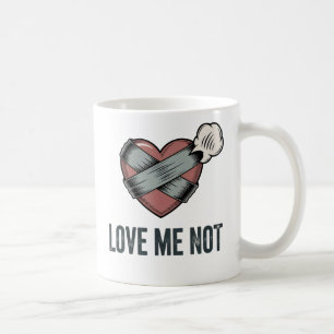 Love Me Not Funny Heartbreak Design Coffee Mug