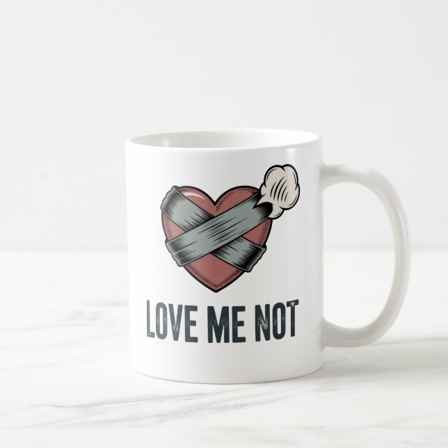 Love Me Not | Funny Heartbreak Design  Coffee Mug (Right)