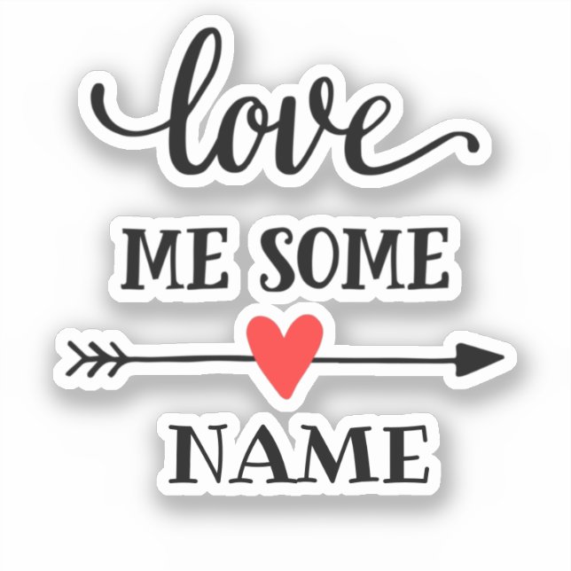 Love me some person custom name (Front)