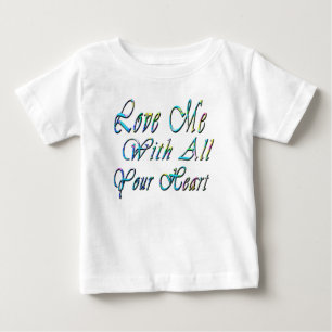 Love Me With All Your Heart, Baby White T-shirt