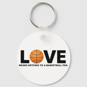 Love Means Nothing to a Basketball Fan Key Ring