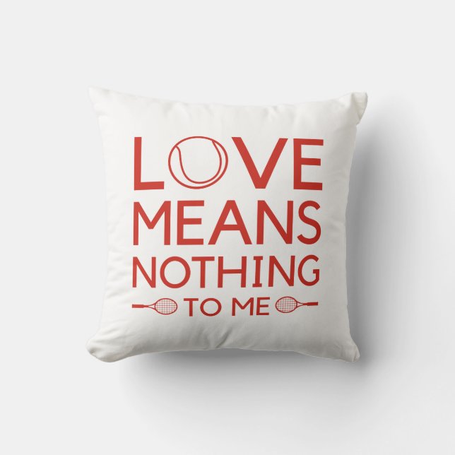 Love Means Nothing To Me Cushion (Front)