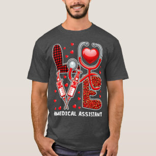 Love Medical Assistant Heart Stethoscope Valentine T-Shirt