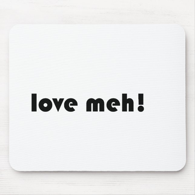 Love Meh Mouse Pad (Front)