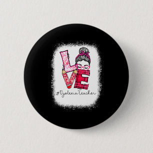 Love Messy Bun Dyslexia Teacher Valentines Day Ma 6 Cm Round Badge