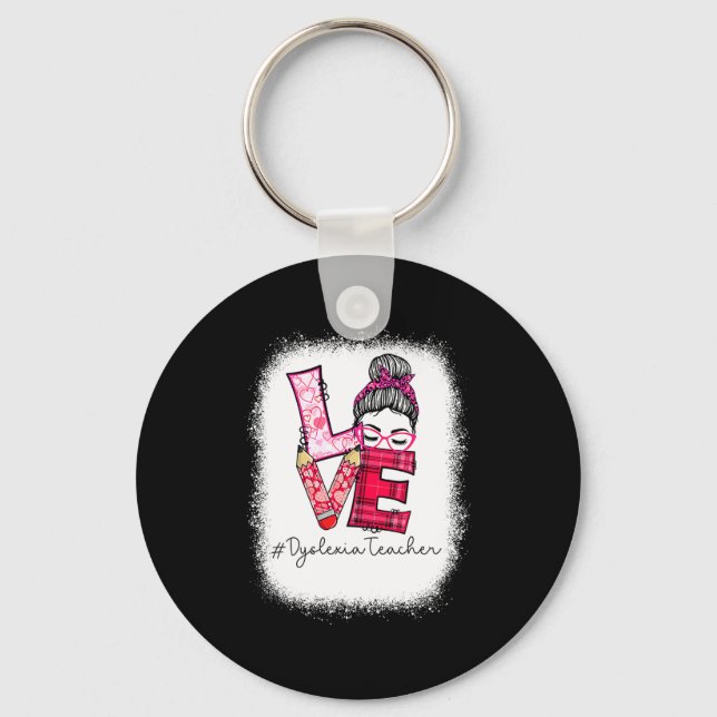 Love Messy Bun Dyslexia Teacher Valentines Day Ma  Key Ring (Front)