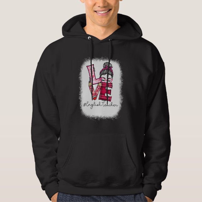 Love Messy Bun English Teacher Valentine's Day Mat Hoodie (Front)