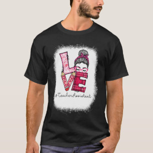 Love Messy Bun Teacher Assistant Valentine's Day M T-Shirt