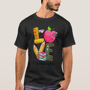 Love Middle School Teacher Team Middle School Back T-Shirt