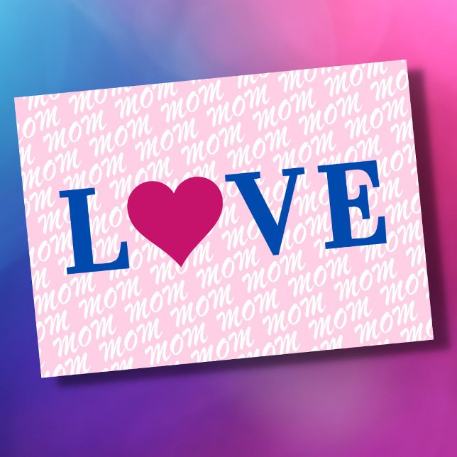 LOVE mom mother modern elegant we love you mom Card (The background text template can fit 2 or 3 upper case letters, maybe 1 or 2 more with lower cases.)