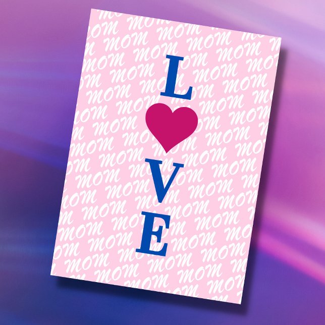 LOVE mom mother modern elegant we love you mom Card (The background text template can fit 2 or 3 upper case letters, maybe 1 or 2 more with lower cases.)