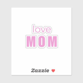 Love Mom Sticker – Cute Mother’s Day Gift Idea