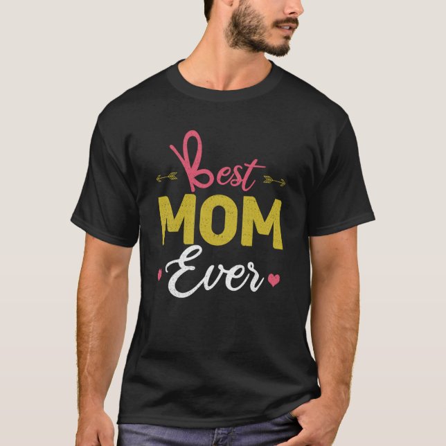 Love Mommy Mama Best Mom Ever Happy Mother's Day T-Shirt (Front)