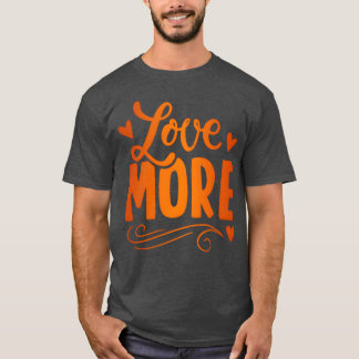 love more friend T-Shirt