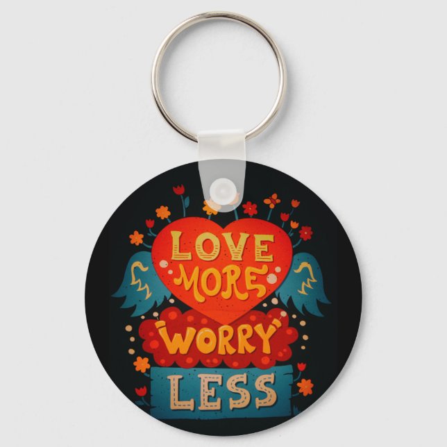 Love More Worry Less Cute Typography Key Ring (Front)
