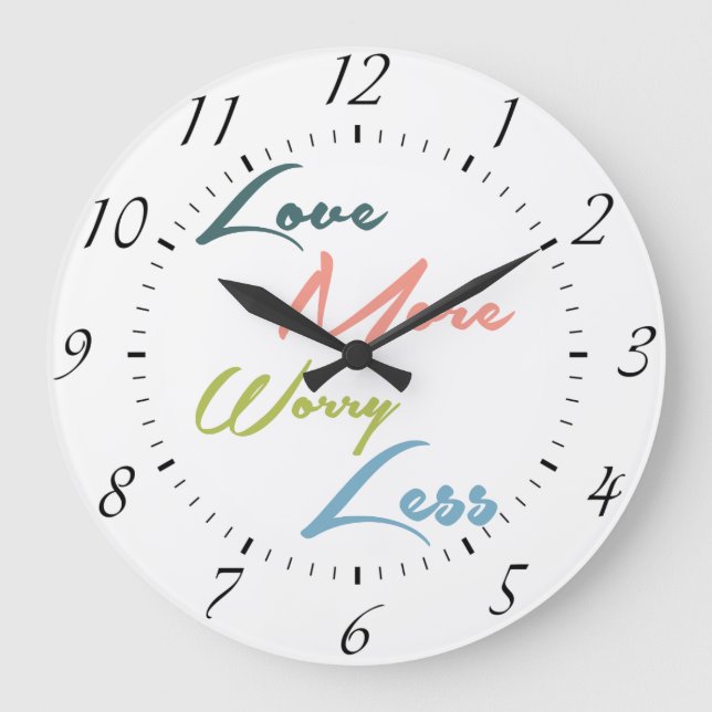 Love More Worry Less - Inspirational Quote Large Clock (Front)