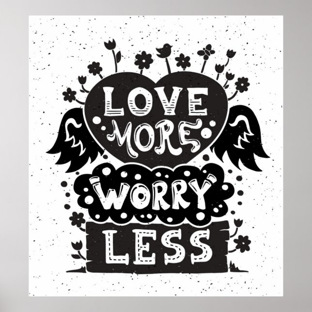 Love More Worry Less Poster (Front)