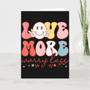 Love More Worry Less Smile Face Heart Happy Valent Card