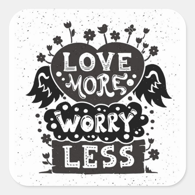 Love More Worry Less Square Sticker (Front)
