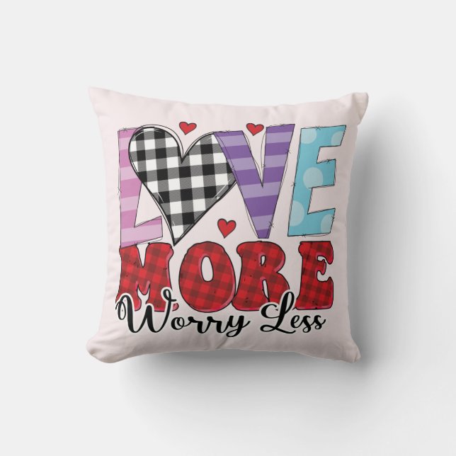 Love More Worry Less, Valentine's Day Cushion (Front)