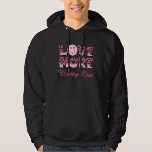 Love More Worry Less Valentine's Day Smile Face Hoodie