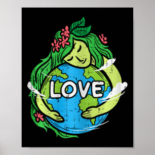 Love Mother Earth Planet Hug Nature Environment Ea Poster