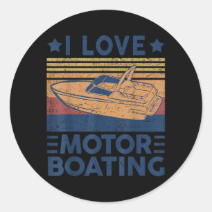 Love Motor-Boating Motorboating Funny Boat Captain Classic Round Sticker