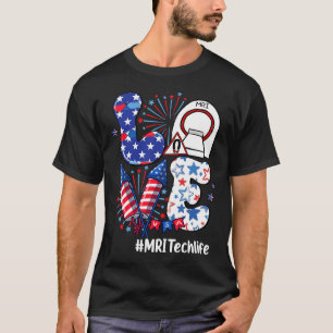 Love Mri Tech Life Usa Flag Fireworks 4th Of July T-Shirt