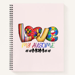 Love Mum Autism Awareness for Proud Moms Notebook