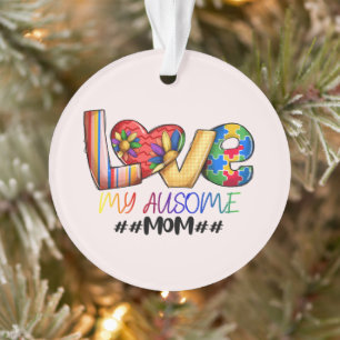 Love Mum Autism Awareness for Proud Moms Ornament