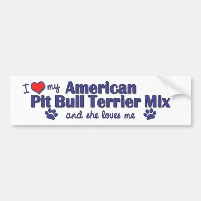 Love My American Pit Bull Terrier Mix (Female Dog) Bumper Sticker (Front)