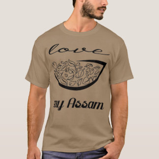 love my Assam 1 T-Shirt