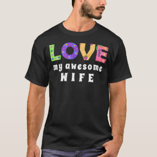 LOVE my awesome wife-Boho type black T-Shirt