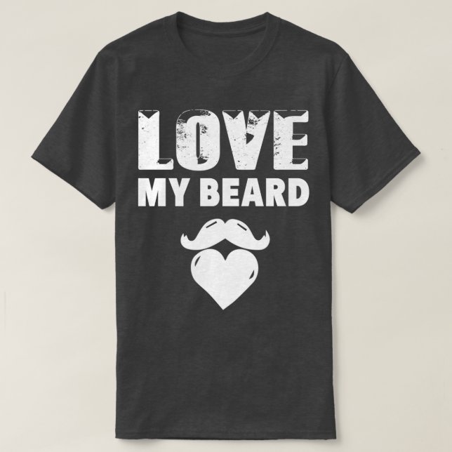 LOVE MY BEARD T-Shirt (Design Front)