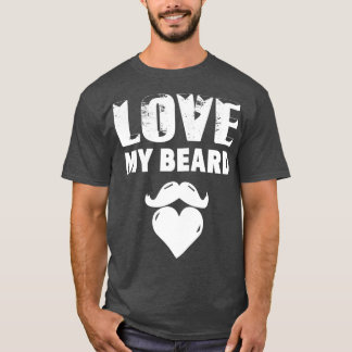 LOVE MY BEARD T-Shirt