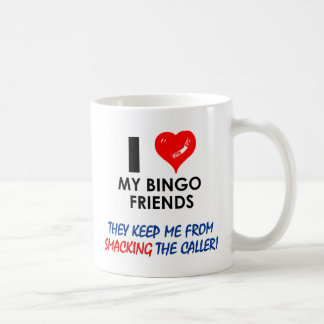Love my Bingo Friends! Coffee Mug