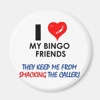 Love my Bingo Friends! Magnet