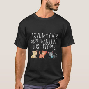 Love My Cats More Than I Like Most People Kitty T-Shirt