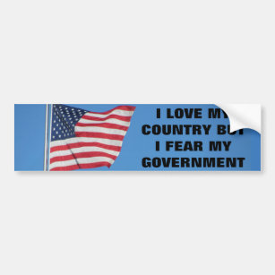 Love My Country Fear My Government Classic Bumper Sticker