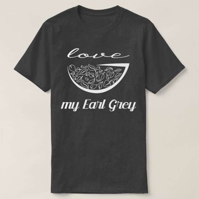 love my earl grey tea time T-Shirt (Design Front)