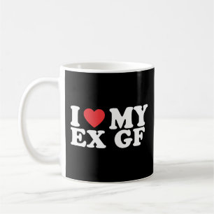 Love My Ex Girlfriend Coffee Mug