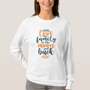 Love my Family to the moon and Back T-Shirt