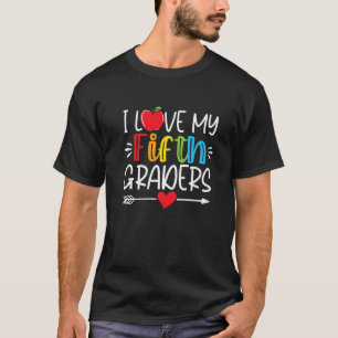 Love My Fifth Graders Funny 5Th Grade Teacher Back T-Shirt