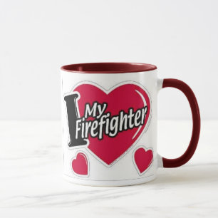 Love My Firefighter Mug
